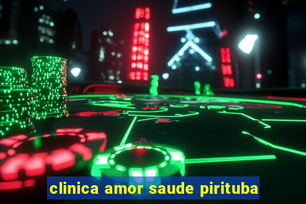 clinica amor saude pirituba